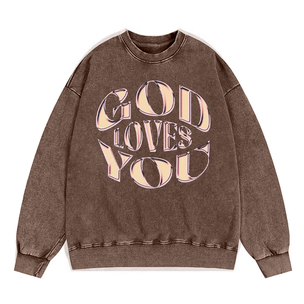 God Loves You Christian Washed Sweatshirt