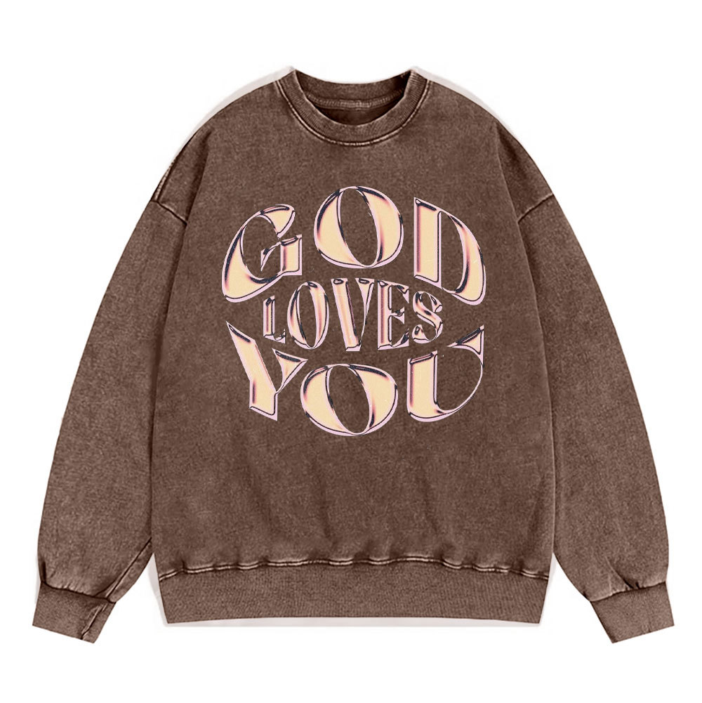 God Loves You Christian Washed Sweatshirt