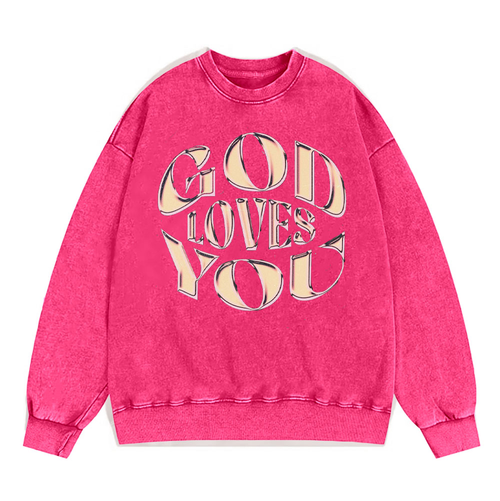 God Loves You Christian Washed Sweatshirt