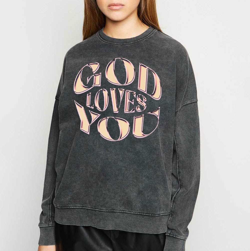 God Loves You Christian Washed Sweatshirt