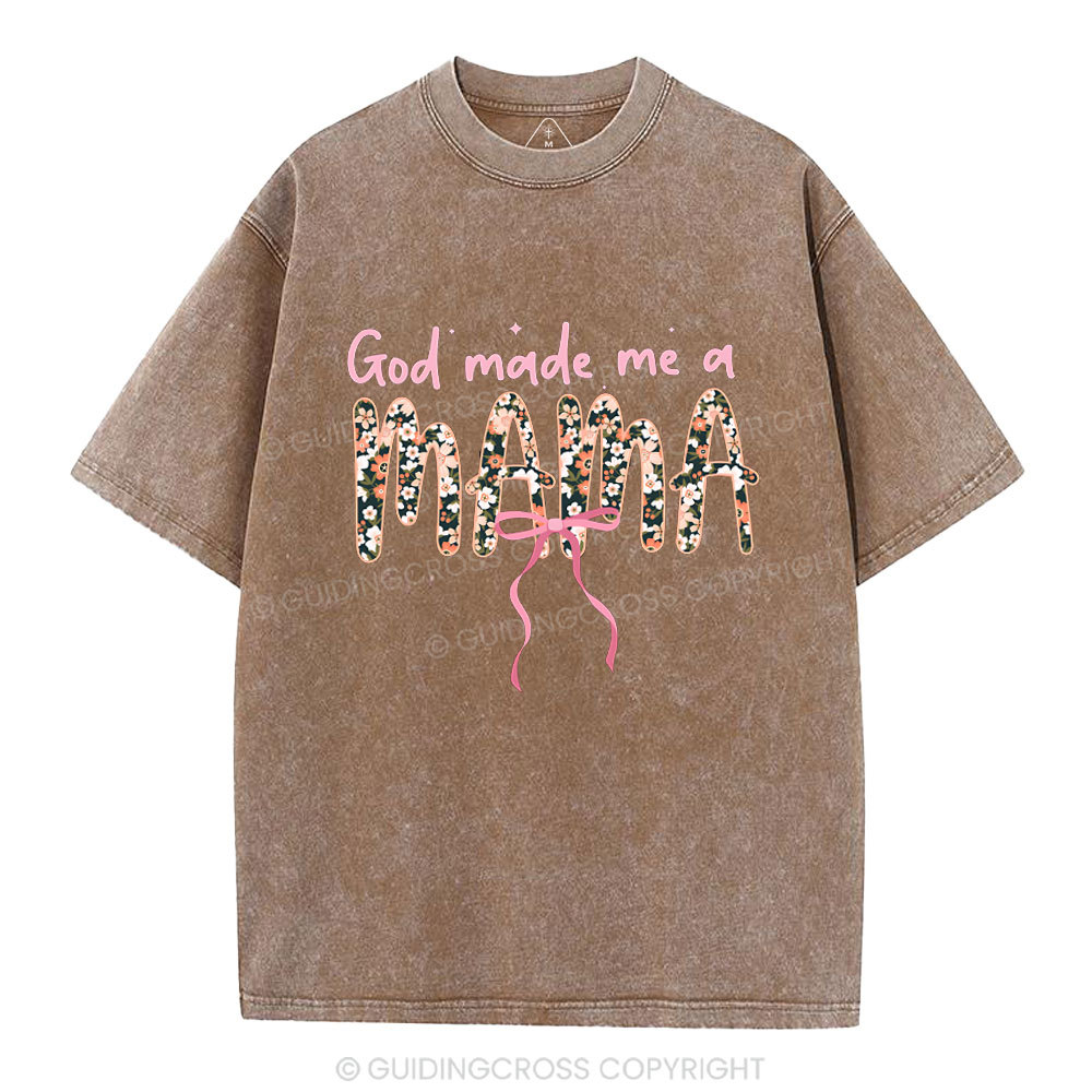 God Made Me A Mama Christian Washed T-Shirt