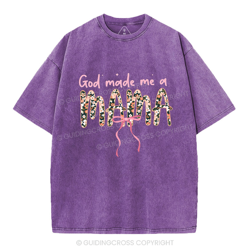 God Made Me A Mama Christian Washed T-Shirt