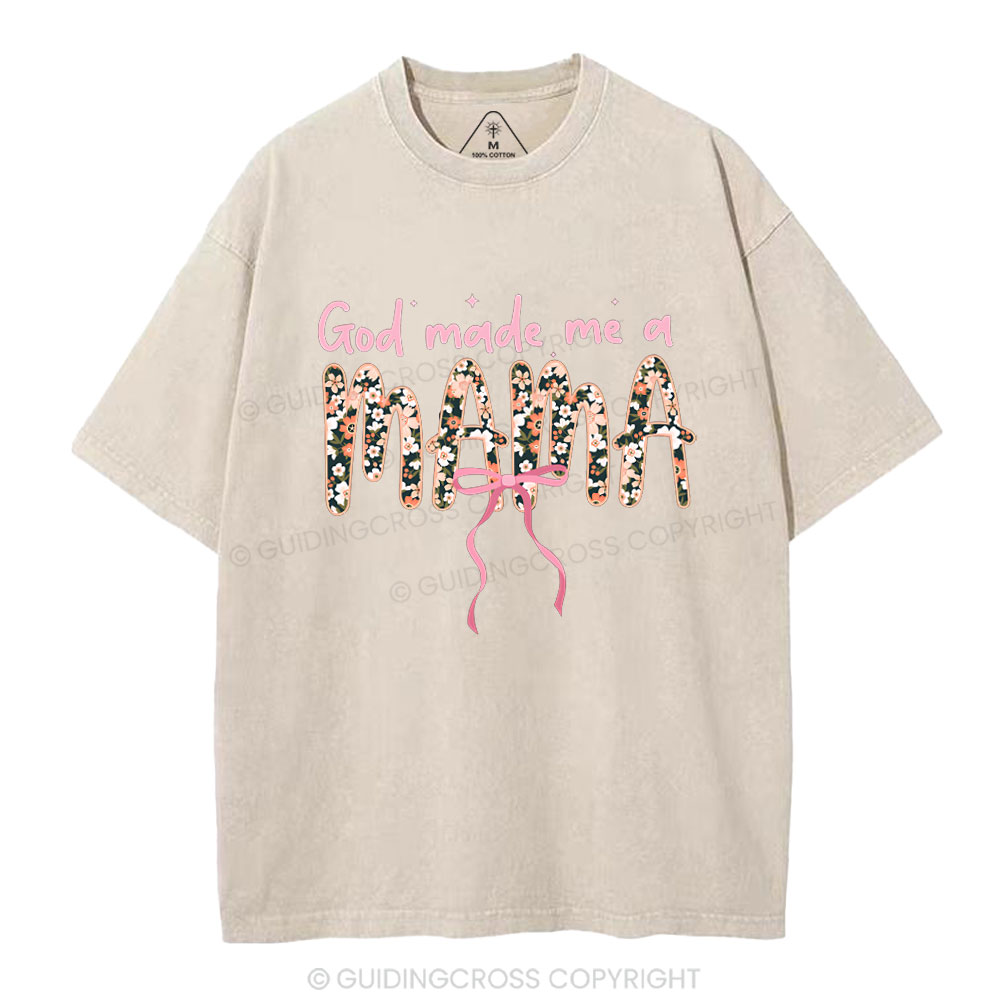 God Made Me A Mama Christian Washed T-Shirt