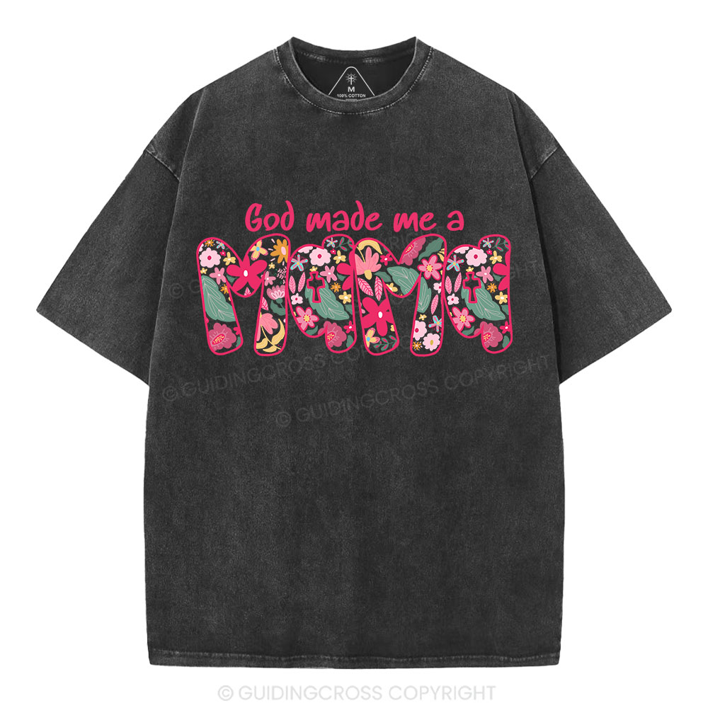 God Made Me A  Mama Christian Washed T-Shirt