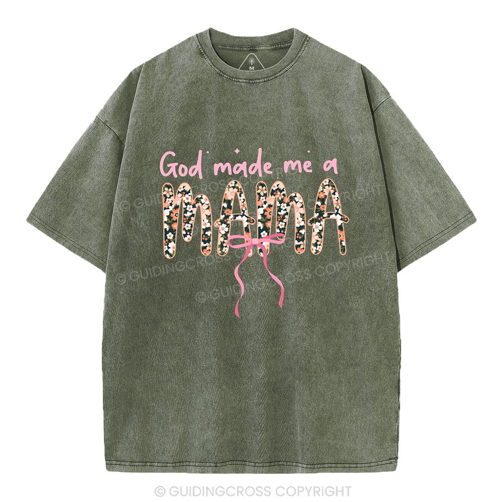 God Made Me A Mama Christian Washed T-Shirt