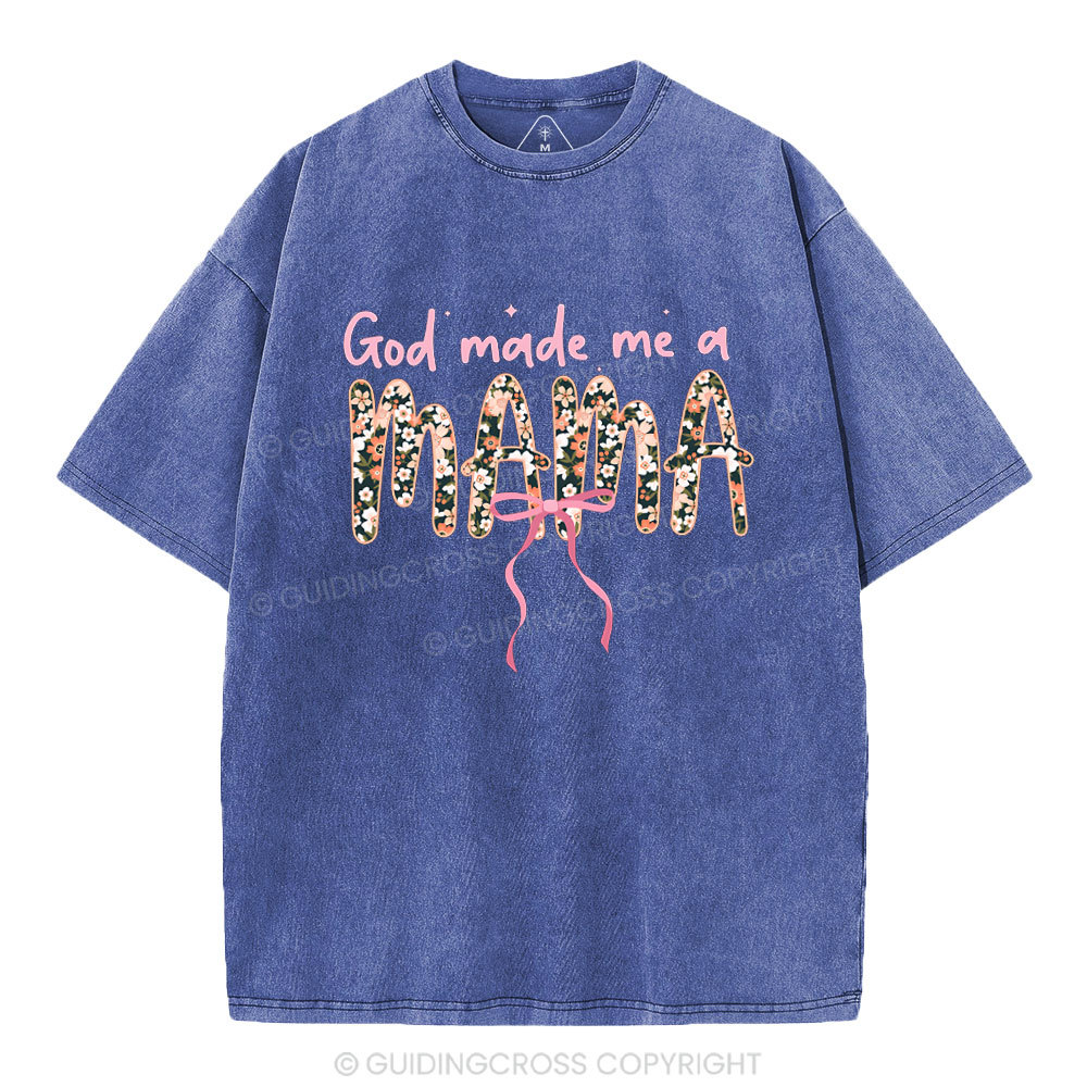 God Made Me A Mama Christian Washed T-Shirt