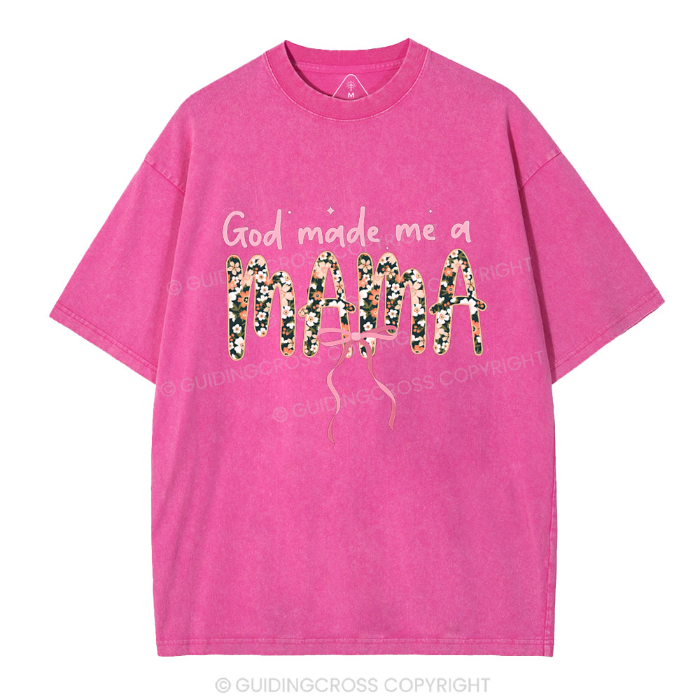 God Made Me A Mama Christian Washed T-Shirt
