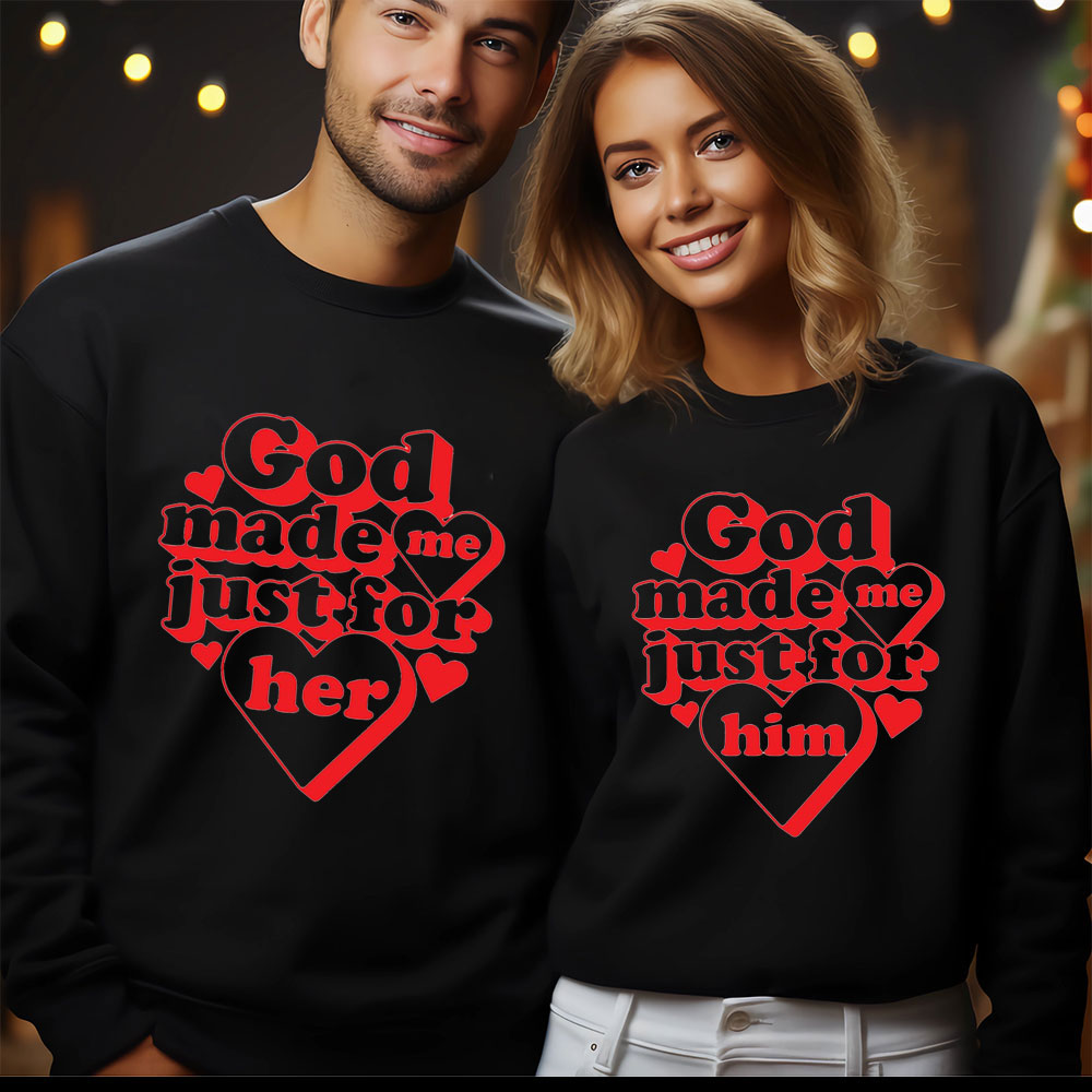 God Made Me Just For Her & Him Christian Couple Sweatshirt