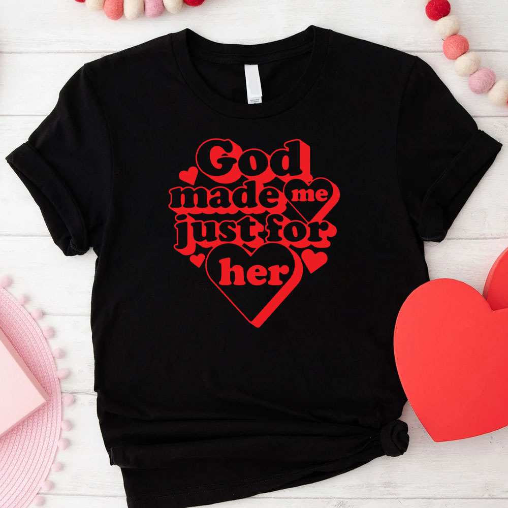 God Made Me Just For Him Christian T-Shirt