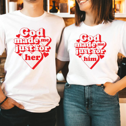 God Made Me Just For Him Christian T-Shirt