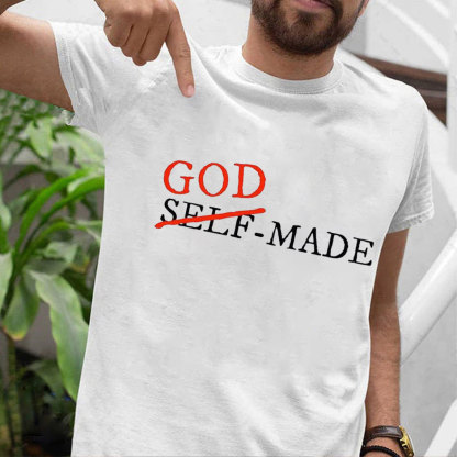 God Made Not Self Made Christian T-Shirt