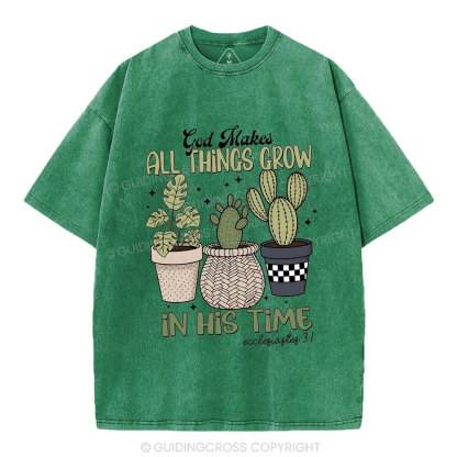 God Makes All Things Grow In His Time Christian Washed T-Shirt