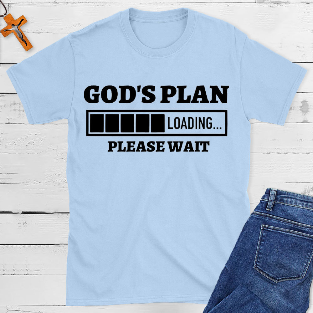 God Plan Loading Please Wait Christian T-Shirt