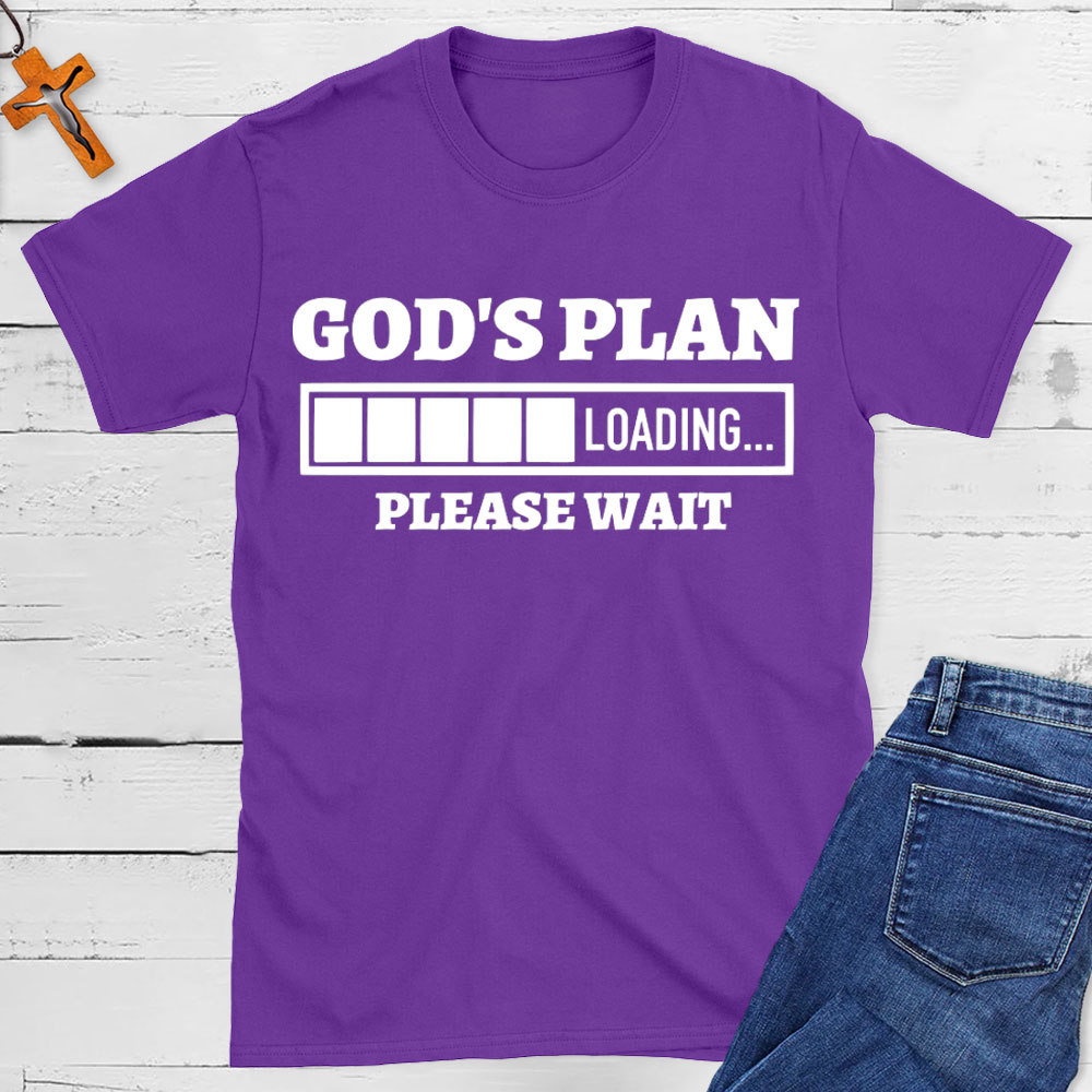 God Plan Loading Please Wait Christian T-Shirt