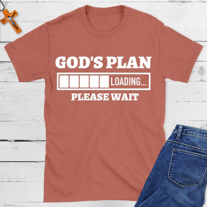 God Plan Loading Please Wait Christian T-Shirt