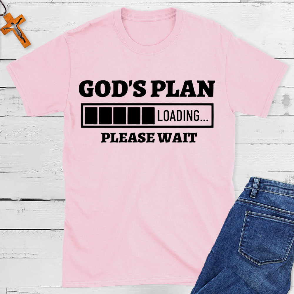 God Plan Loading Please Wait Christian T-Shirt
