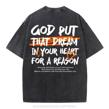 God Put That Dream In Your Heart Christian Washed T-Shirt