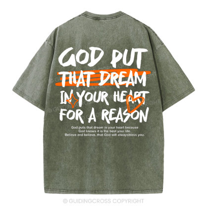 God Put That Dream In Your Heart Christian Washed T-Shirt