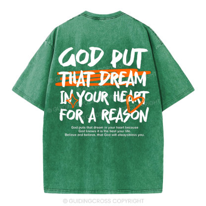 God Put That Dream In Your Heart Christian Washed T-Shirt