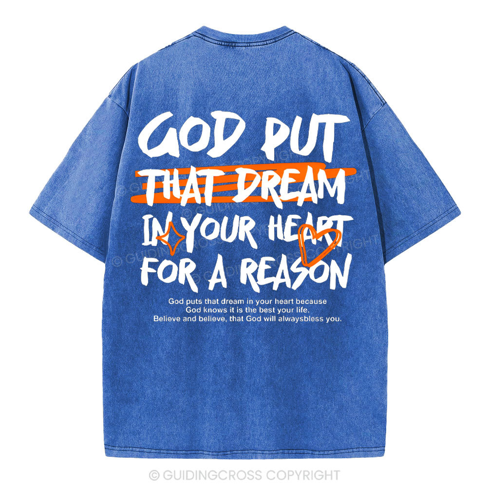 God Put That Dream In Your Heart Christian Washed T-Shirt