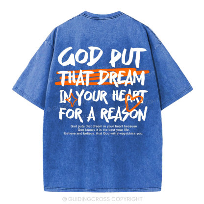 God Put That Dream In Your Heart Christian Washed T-Shirt