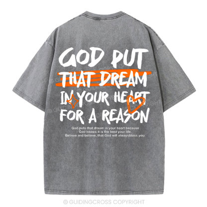 God Put That Dream In Your Heart Christian Washed T-Shirt