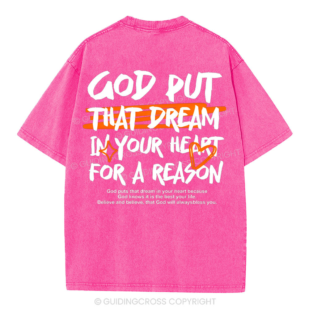 God Put That Dream In Your Heart Christian Washed T-Shirt