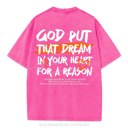 God Put That Dream In Your Heart Christian Washed T-Shirt