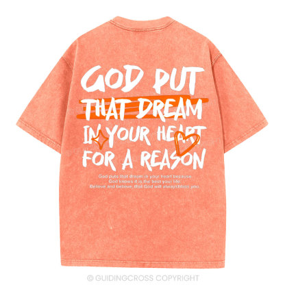 God Put That Dream In Your Heart Christian Washed T-Shirt