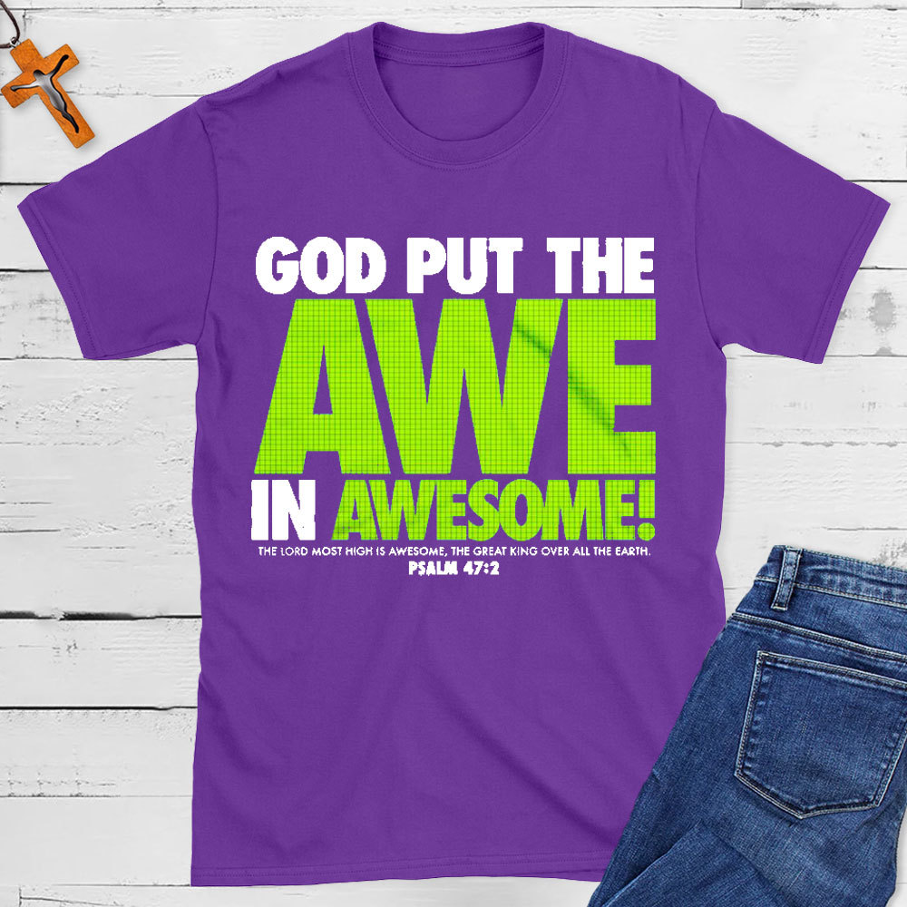 God Put The Awe In Awesome Christian T-Shirt