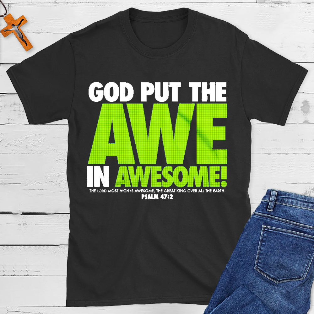 God Put The Awe In Awesome Christian T-Shirt