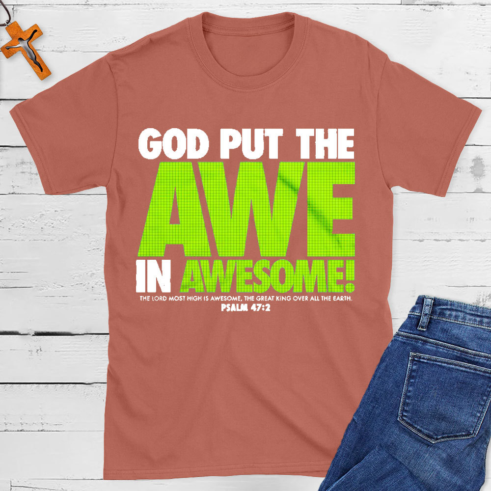 God Put The Awe In Awesome Christian T-Shirt