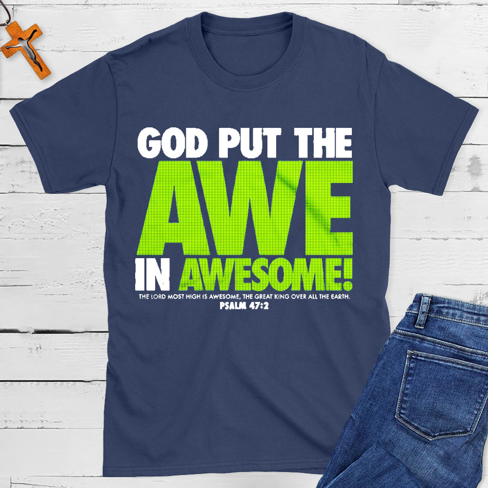 God Put The Awe In Awesome Christian T-Shirt