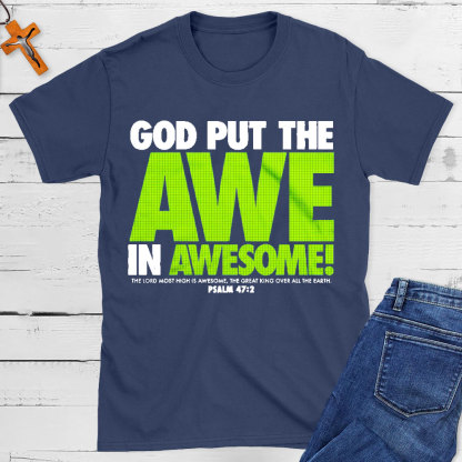 God Put The Awe In Awesome Christian T-Shirt