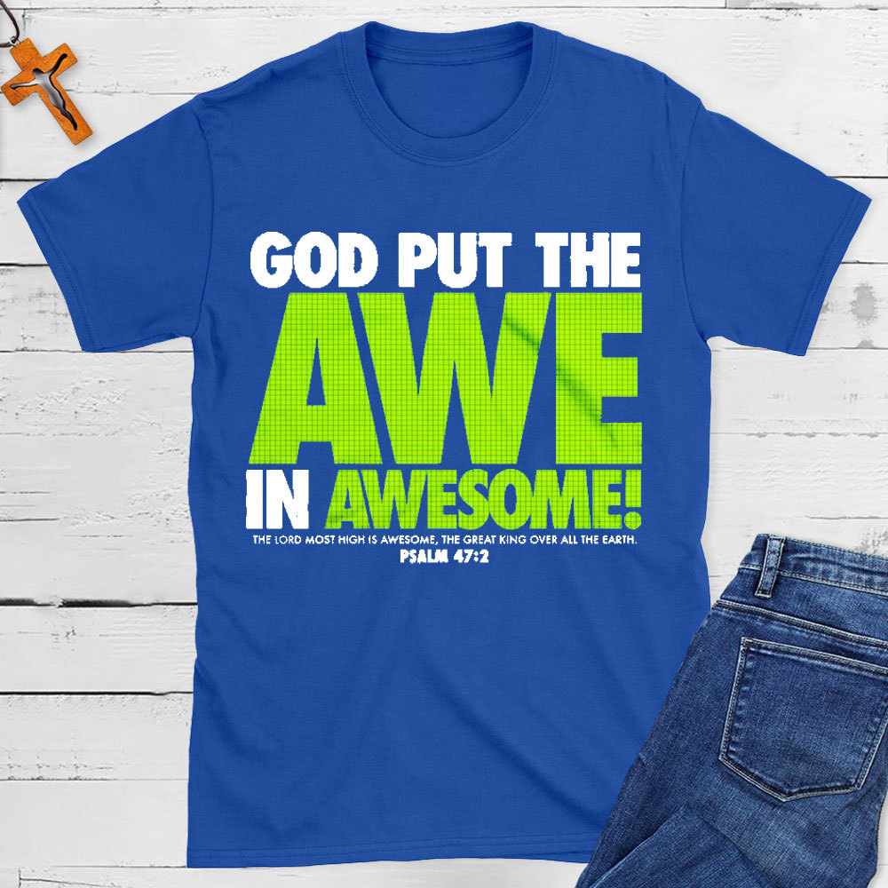 God Put The Awe In Awesome Christian T-Shirt