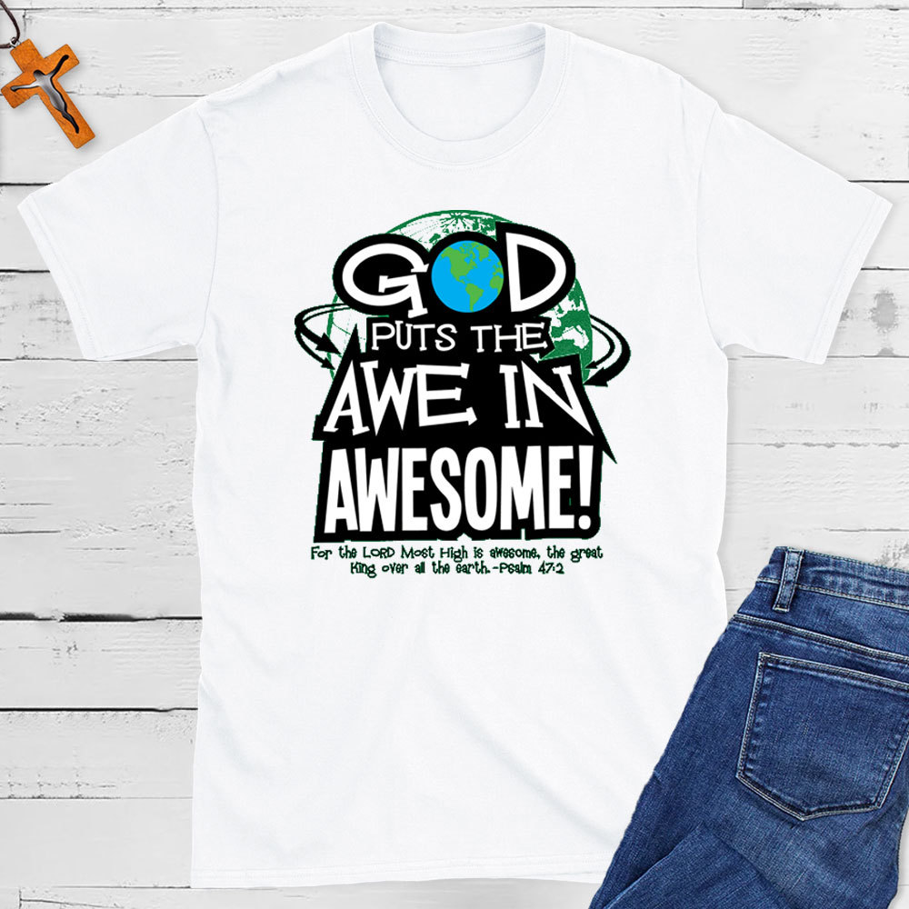God Puts The Awe In Awesome Christian T-Shirt