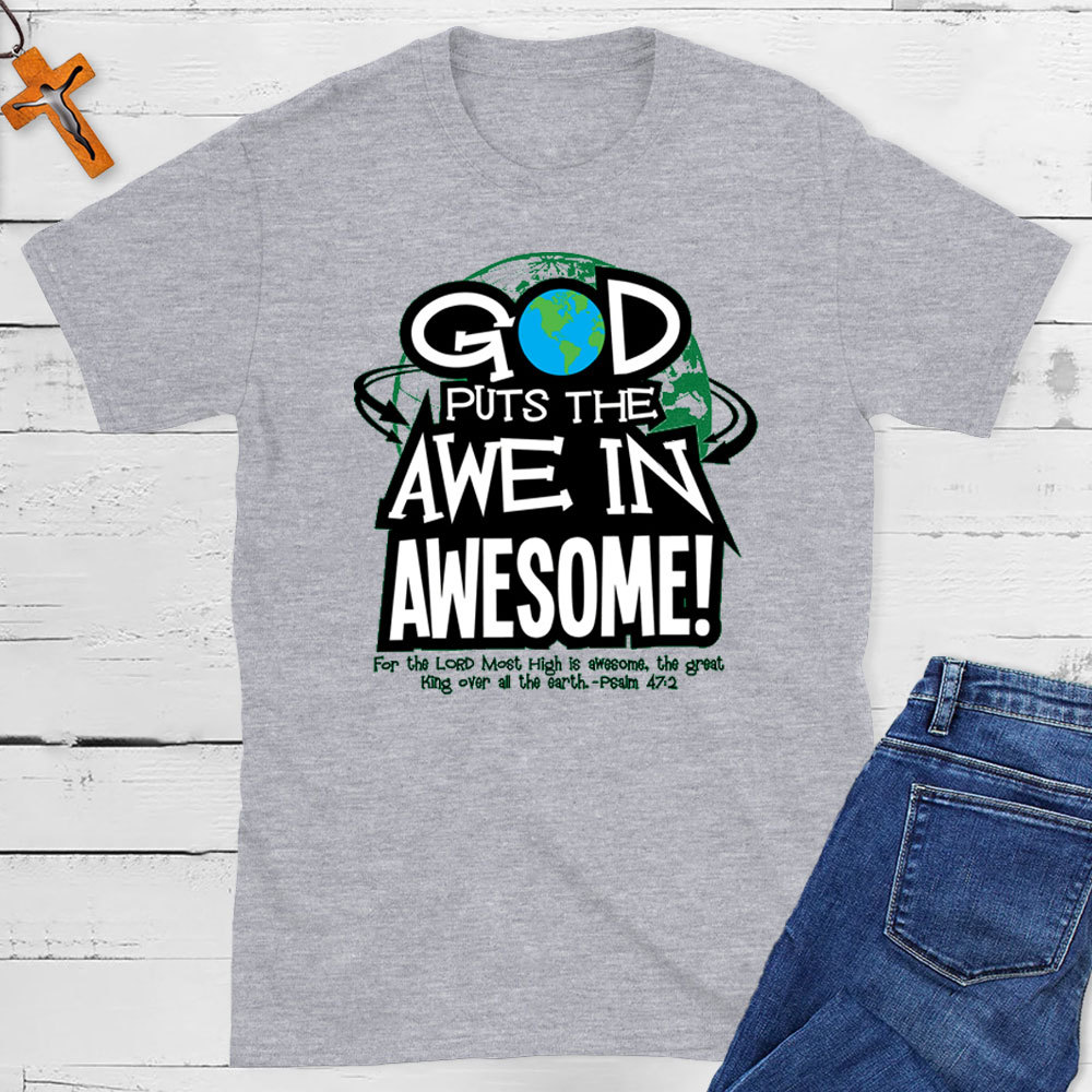 God Puts The Awe In Awesome Christian T-Shirt