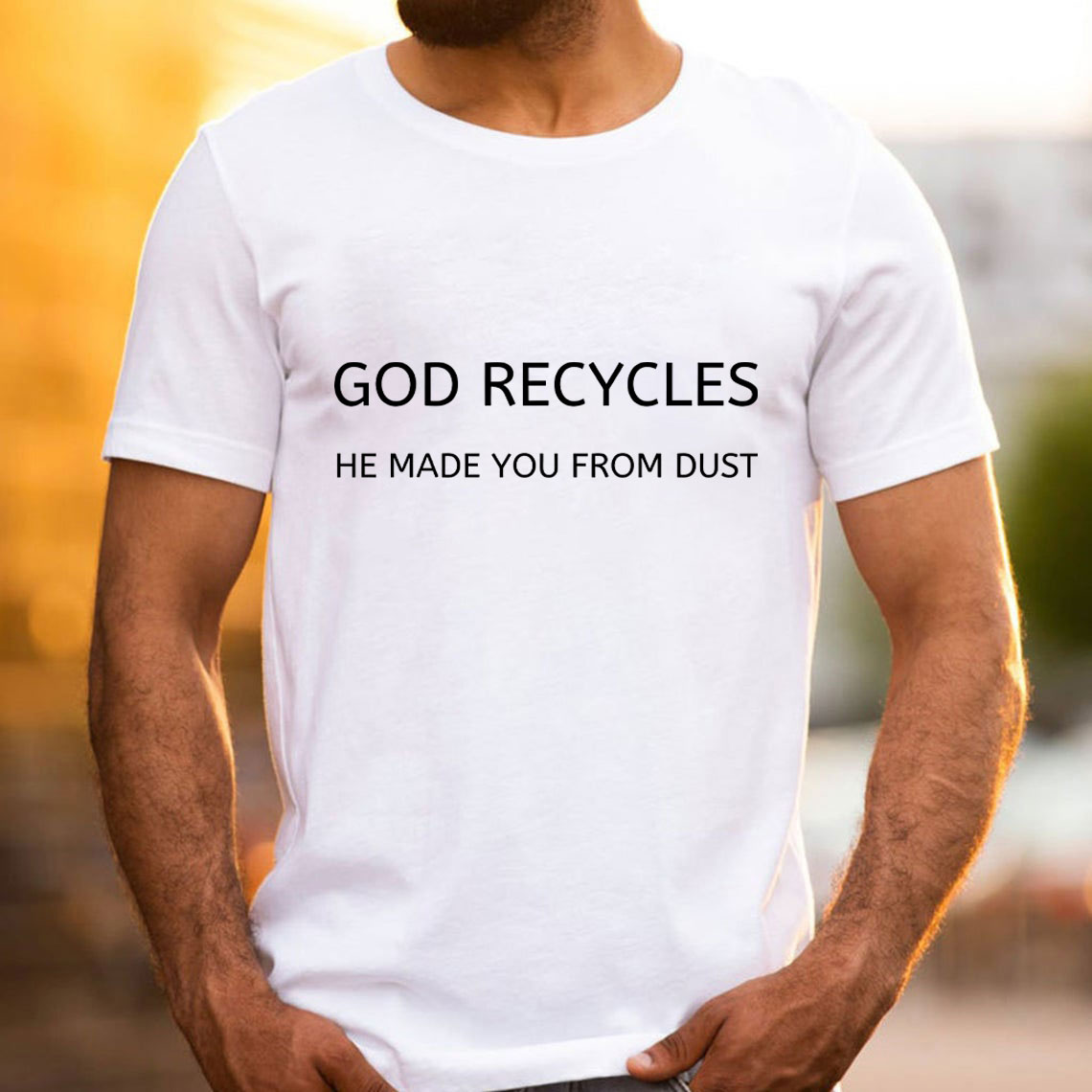 God Recycles He Made You From Dust Christian T-Shirt
