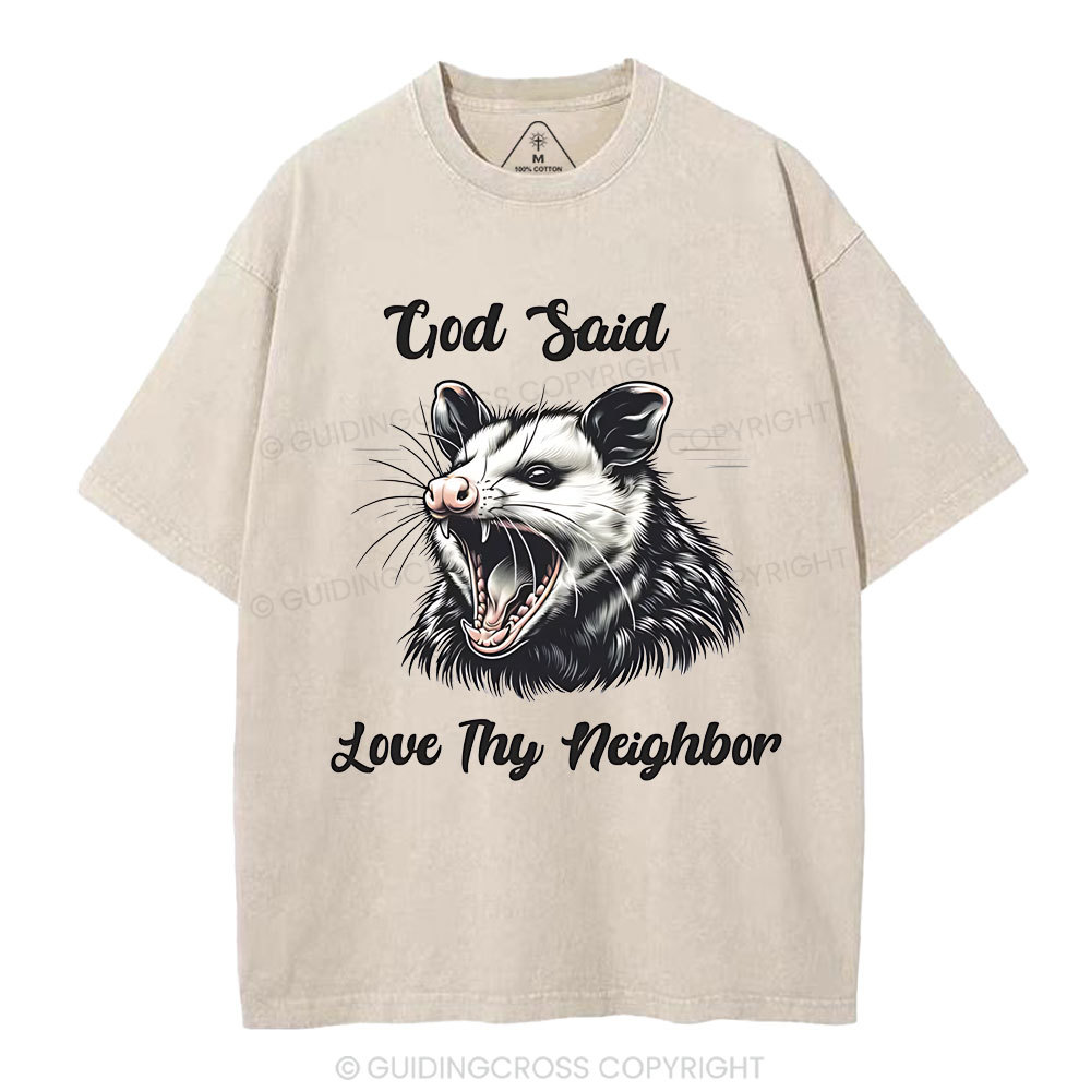 God Said  Love Thy Neighbor Christian Washed T-Shirt