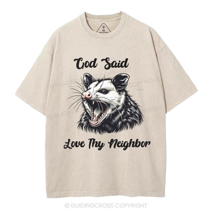 God Said  Love Thy Neighbor Christian Washed T-Shirt