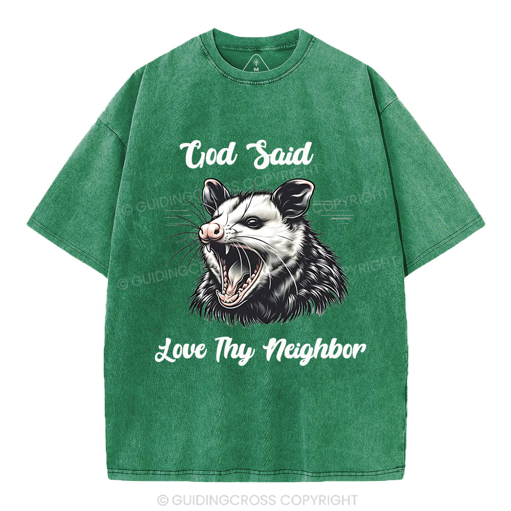God Said  Love Thy Neighbor Christian Washed T-Shirt