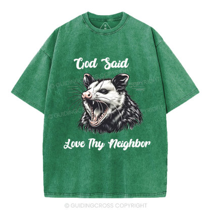 God Said  Love Thy Neighbor Christian Washed T-Shirt