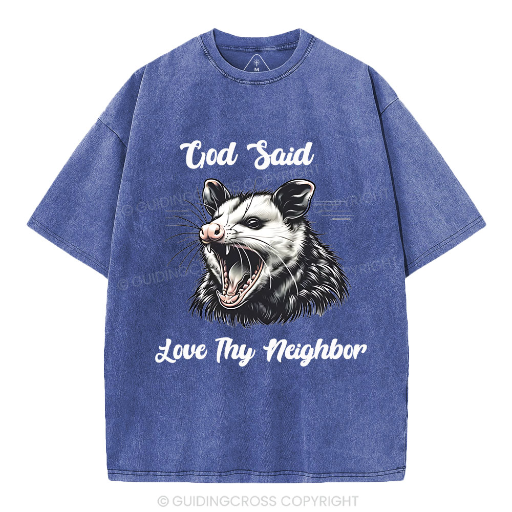 God Said  Love Thy Neighbor Christian Washed T-Shirt