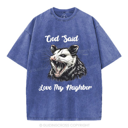 God Said  Love Thy Neighbor Christian Washed T-Shirt