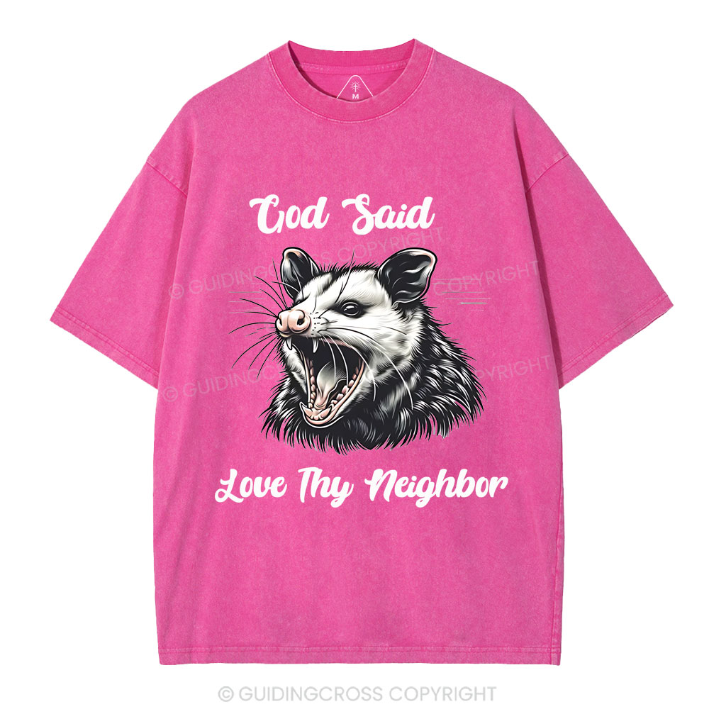 God Said  Love Thy Neighbor Christian Washed T-Shirt