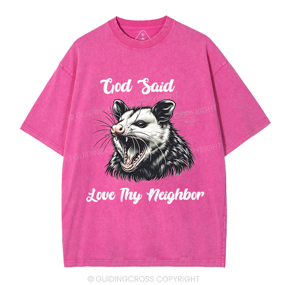 God Said  Love Thy Neighbor Christian Washed T-Shirt