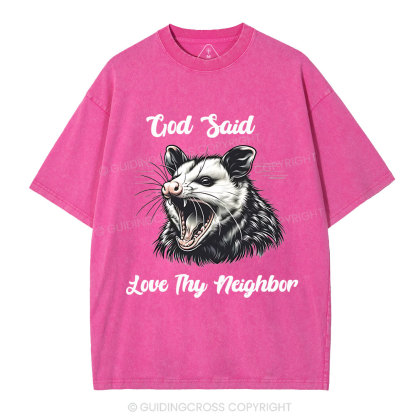God Said  Love Thy Neighbor Christian Washed T-Shirt