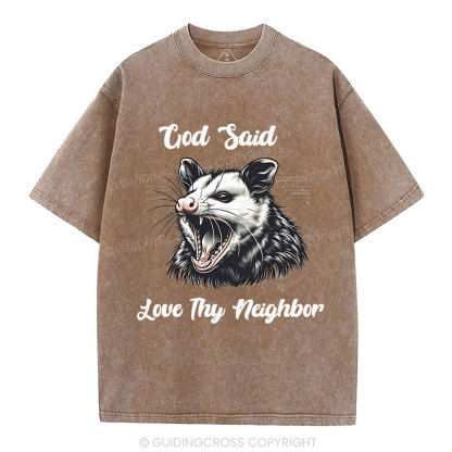 God Said  Love Thy Neighbor Christian Washed T-Shirt