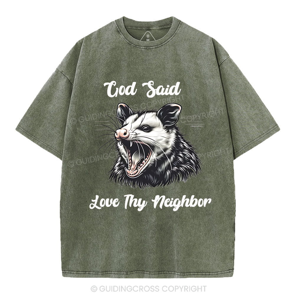 God Said  Love Thy Neighbor Christian Washed T-Shirt
