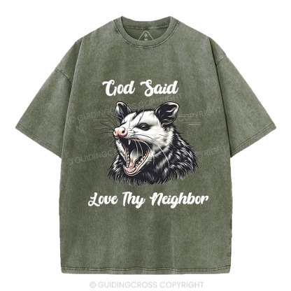 God Said  Love Thy Neighbor Christian Washed T-Shirt